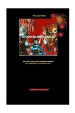 Ai confini della realtà. Raccolta di avvenimenti realmente accaduti ad uomini illustri o comunque famosi