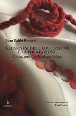 Gli arnesi dell'educazione e la formazione. Gioco, corpo, abbordaggi e climi