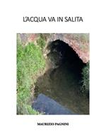 L' acqua va in salita