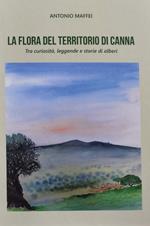 La flora del territorio di Canna. Tra curiosità, leggende e storie di alberi. Ediz. illustrata