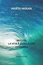 Nui loa. La vita è quella che comanda