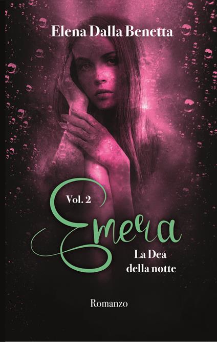 Emera. La Dea della notte. Vol. 2 - Elena Dalla Benetta - copertina