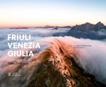 Friuli Venezia Giulia come aquila in volo-Friuli Venezia Giulia like a fliyng eagle. Ediz. italiana e inglese