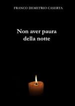 Non aver paura della notte