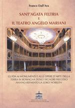 Sant'Agata Feltria e il teatro Angelo Mariani. Guida ai monumenti e alle opere d'arte della terra in Romagna dove i signori Fregoso hanno reparato la loro nobiltà