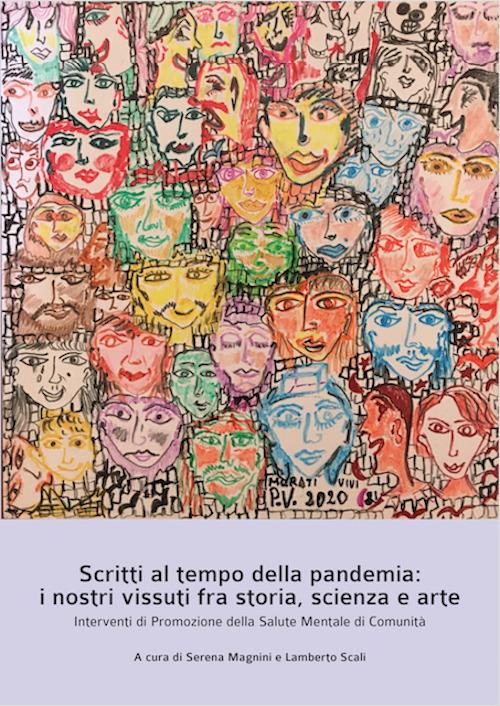 Scritti al tempo della pandemia: i nostri vissuti fra storia, scienza e arte. Interventi di Promozione della Salute Mentale di Comunità - copertina