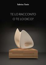 Te lo racconto o te lo dico?