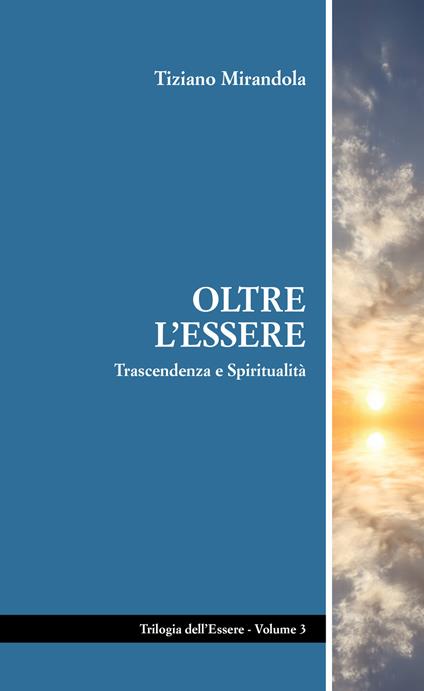 Oltre l'essere. Trascendenza e spiritualità - Tiziano Mirandola - copertina