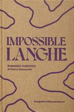 Impossible langhe. Ediz. a colori