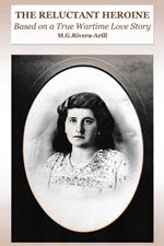 The reluctant heroine. Based on a true wartime love story. Ediz. multilingue