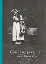 Come fare per finta. Ediz. speciale