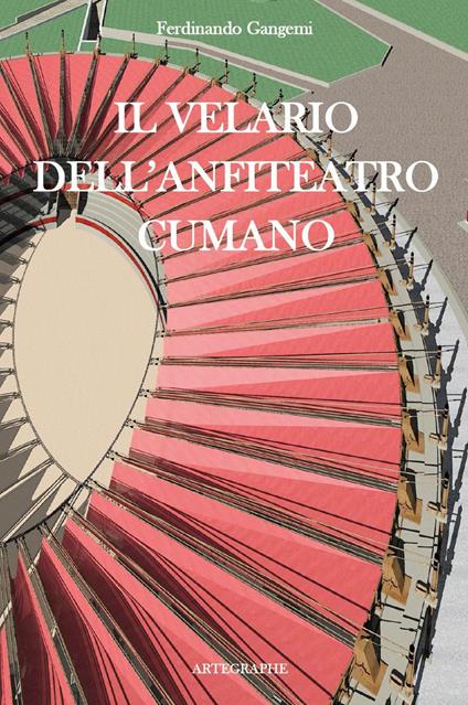 Il velario dell'anfiteatro cumano. Ediz. italiana e inglese - Ferdinando Gangemi - copertina