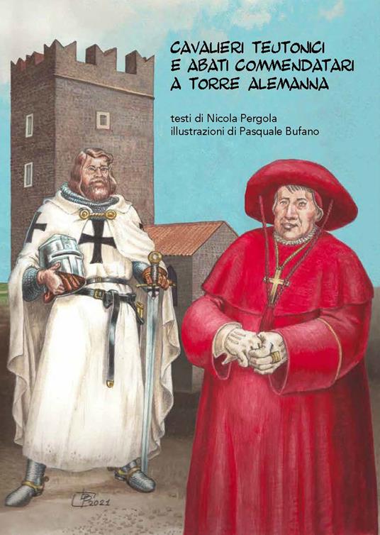 Cavalieri teutonici e abati commendatari a Torre Alemanna - Nicola Pergola - copertina