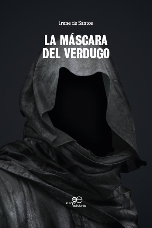 La máscara del verdugo - Irene De Santos - copertina