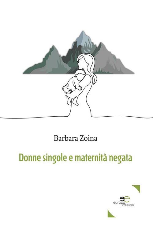 Donne singole e maternità negata - Barbara Zoina - ebook