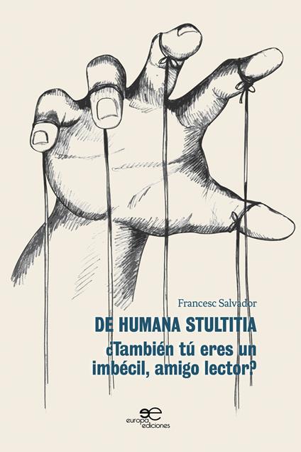 De humana stultitia. ¿También tú eres un imbécil, amigo lector? - Francesc Salvador - copertina