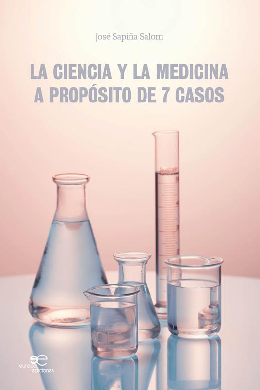 La ciencia y la medicina. A propósito de 7 casos - José Sapiña Salom - copertina
