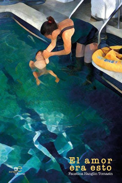 El amor era esto - Faustina Hanglin Tomasin - copertina