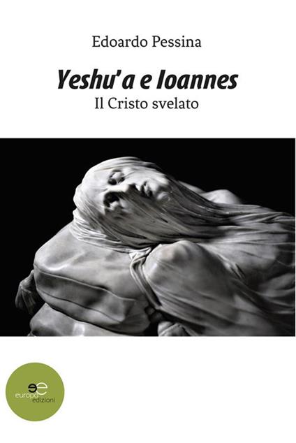 Yeshu'a e Ioannes - Edoardo Pessina - ebook