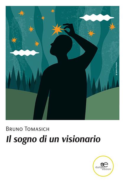 Il sogno di un visionario - Bruno Tomasich - copertina