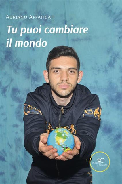 Tu puoi cambiare il mondo - Adriano Affaticati - ebook