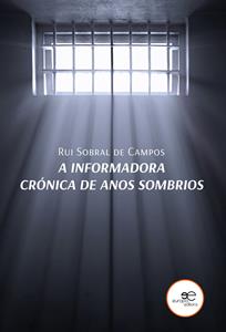 Libro A informadora. Crónica de anos sombrios Rui Sobral de Campos