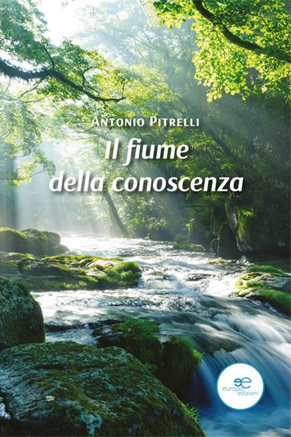 Il fiume della conoscenza - Antonio Pitrelli - copertina