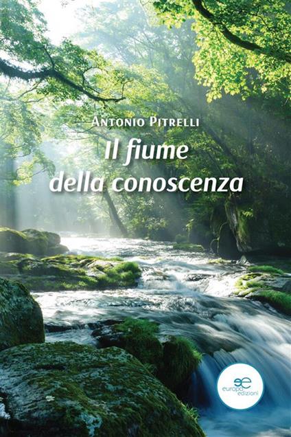 Il fiume della conoscenza - Antonio Pitrelli - ebook