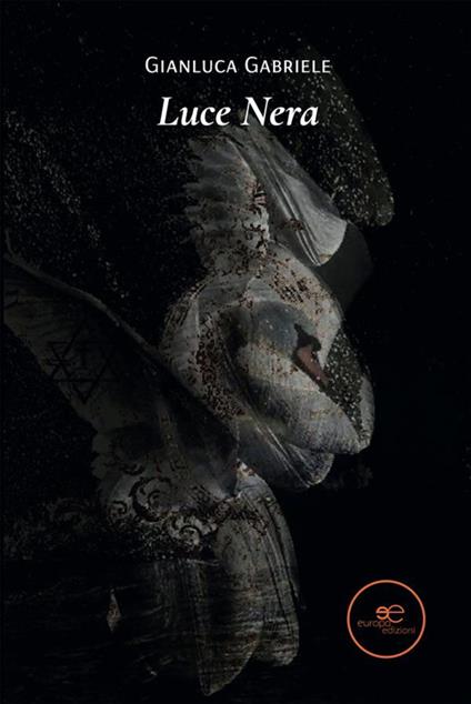 Luce nera - Gianluca Gabriele - ebook
