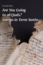 Are you going to al-Quds? Intrigo in Terra Santa