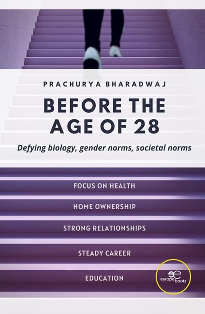Before the age of 28. Defying biology, gender norms, societal norms - Prachurya Bharadwaj - copertina