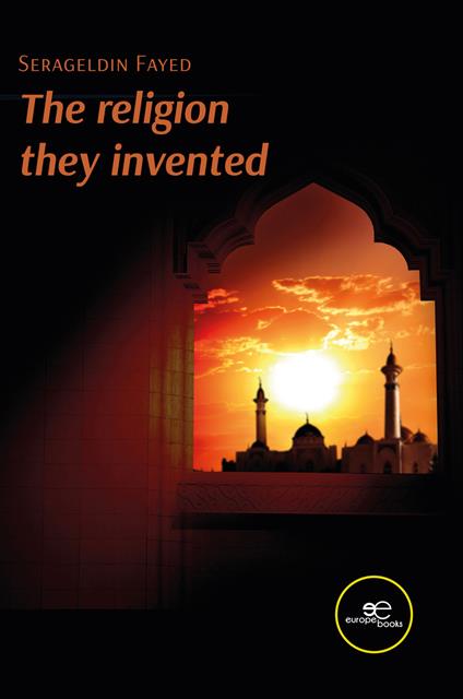 The religion they invented - Serageldin Fayed - copertina