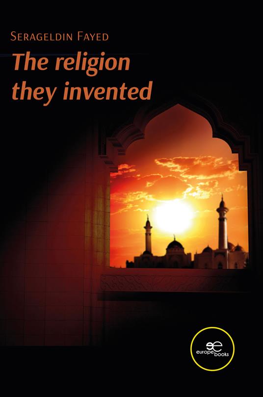 The religion they invented - Serageldin Fayed - copertina