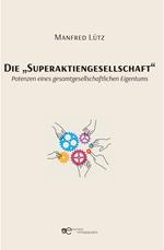 Die «Superaktiengesellschaft». Potenzen eines gesamtgesellschaftlichen Eigentums