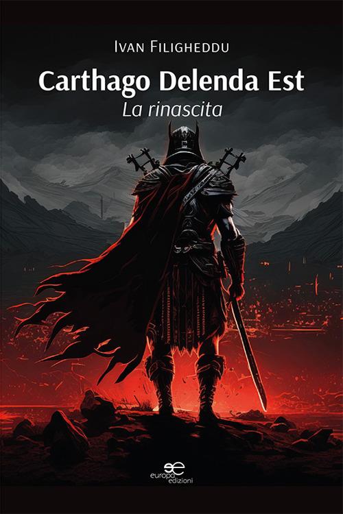 La rinascita. Carthago delenda est - Ivan Filigheddu - copertina