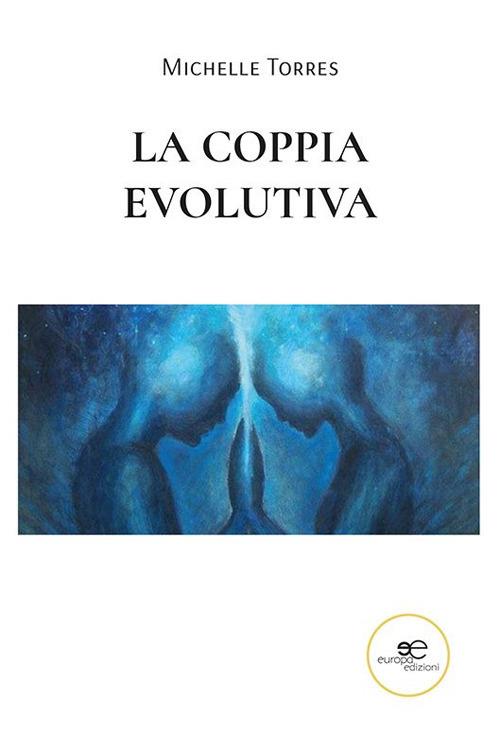 La coppia evolutiva - Michelle Torres - Libro - Europa Edizioni - Chronos.  Autobiografie di cittadini