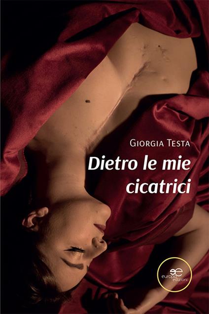 Dietro le mie cicatrici - Giorgia Testa - copertina