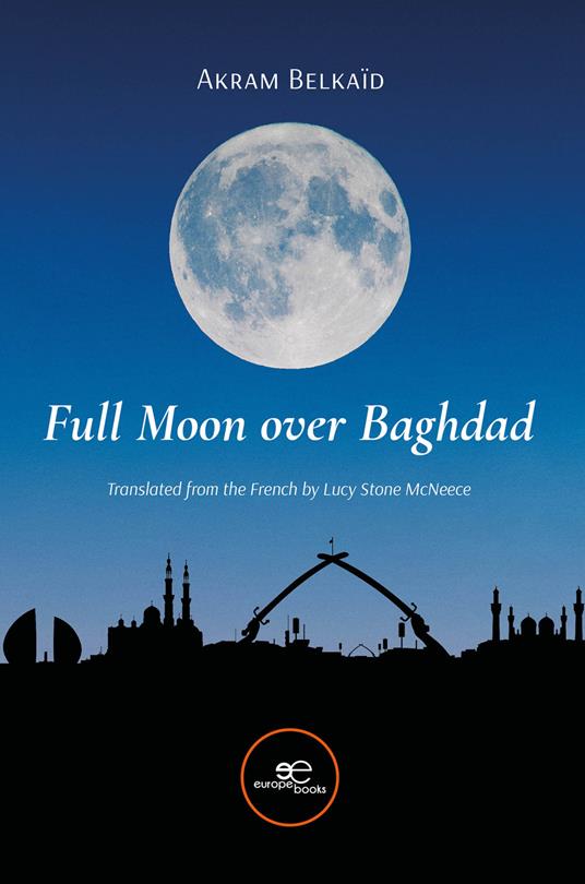 Full moon over Baghdad - Akram Belkaïd - copertina