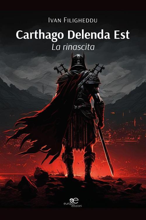 La rinascita. Carthago delenda est - Ivan Filigheddu - ebook