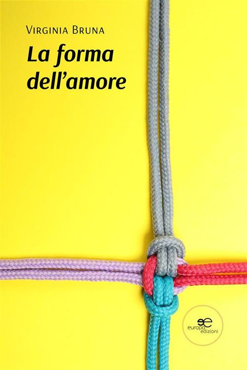 La forma dell'amore - Virginia Bruna - ebook
