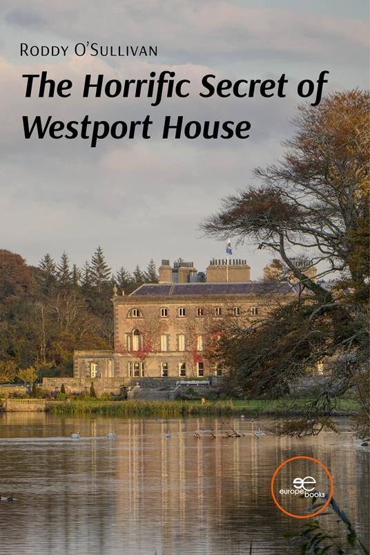 The horrific secret of Westport House - Roddy O'Sullivan - copertina