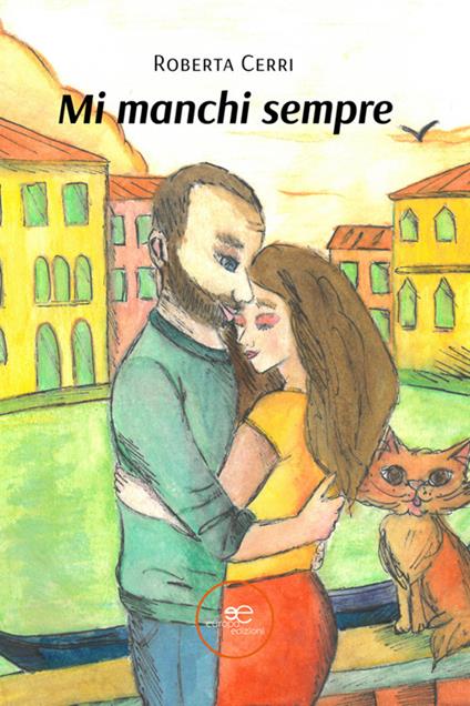 Mi manchi sempre - Roberta Cerri - ebook