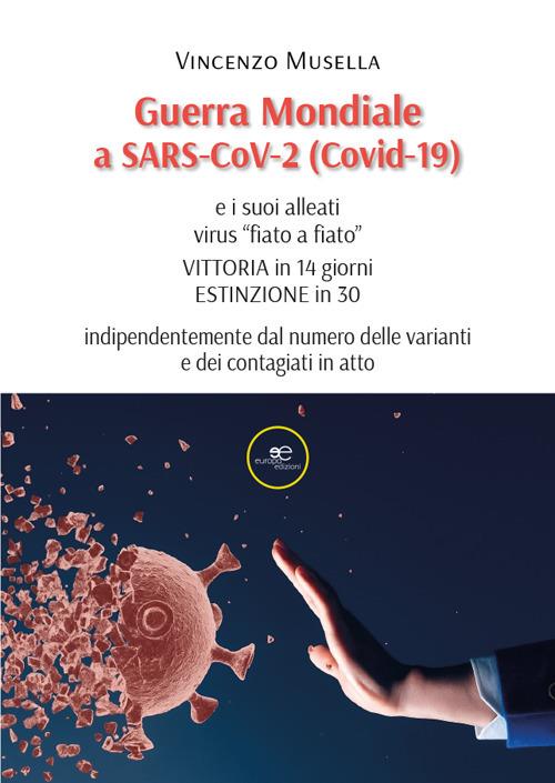 Guerra mondiale a SARS-CoV-2 (Covid-19) - Vincenzo Musella - copertina