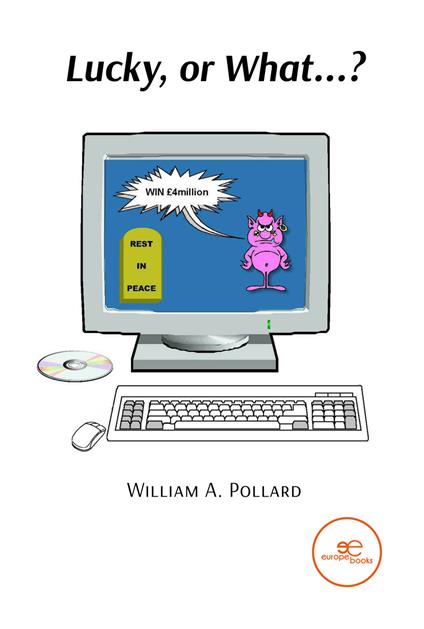 Lucky, or what...? - William A. Pollard - copertina