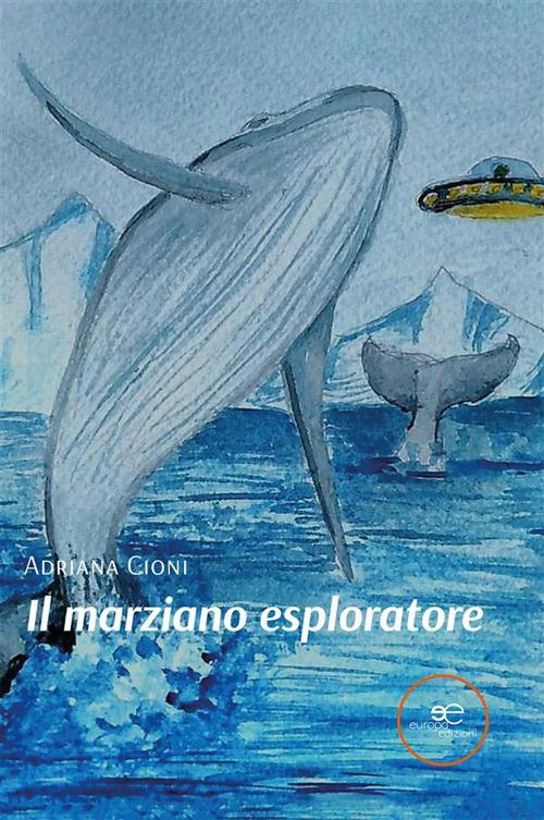 Il marziano esploratore - Adriana Cioni - ebook