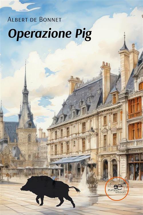 Operazione Pig - Albert de Bonnet - ebook