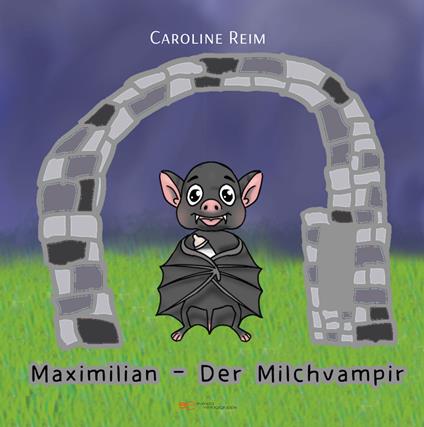 Maximilian der Milchvampir - Caroline Reim - copertina
