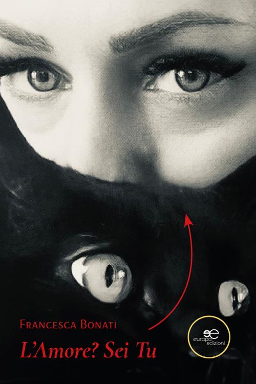 L'amore? Sei tu - Bonati Francesca - copertina