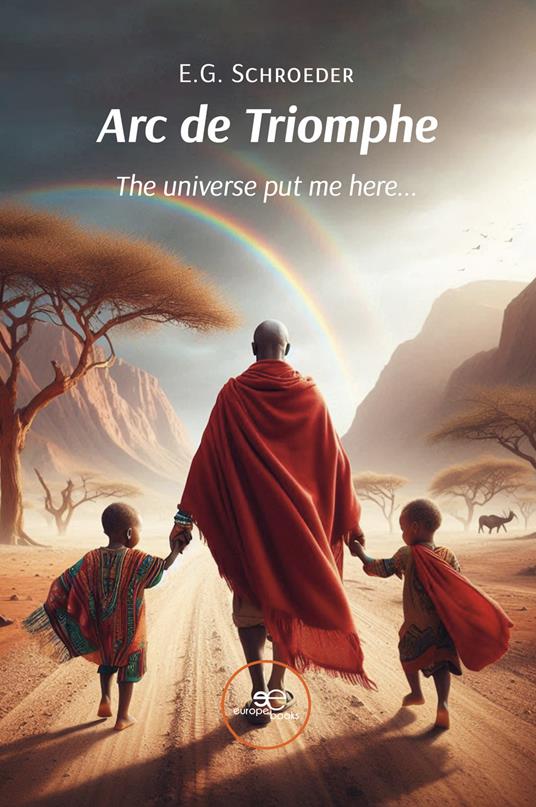 Arc de triomphe. The universe put me here… - E. G. Schroeder - copertina
