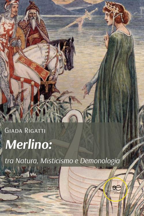 Merlino: tra natura, misticismo e demonologia - Giada Rigatti - copertina